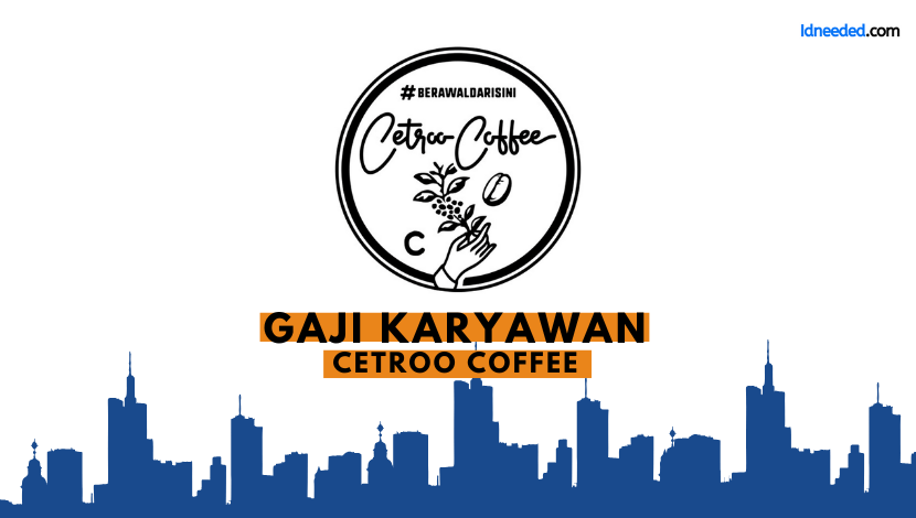Gaji Karyawan Cetroo Coffee
