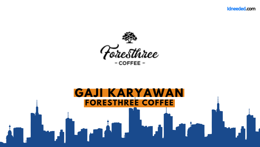 Gaji Karyawan Foresthree Coffee