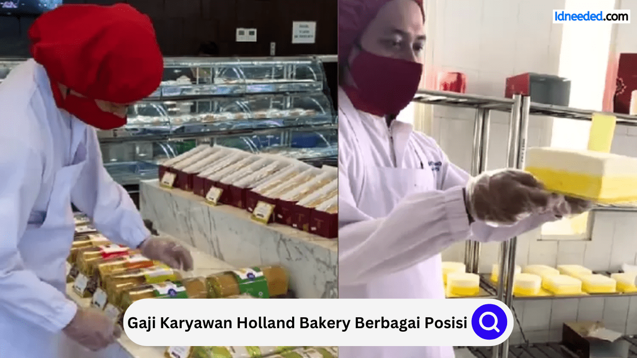 Gaji Karyawan Holland Bakery Berbagai Posisi