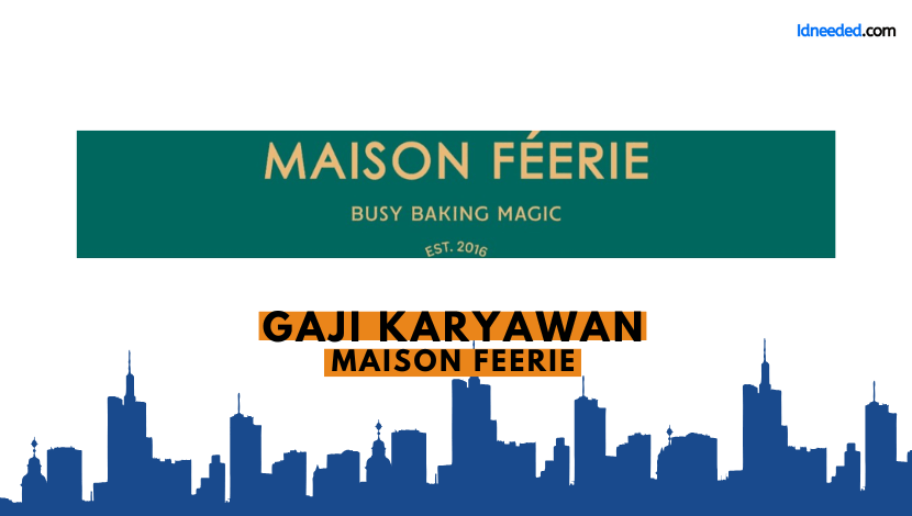 Gaji Karyawan Maison Feerie