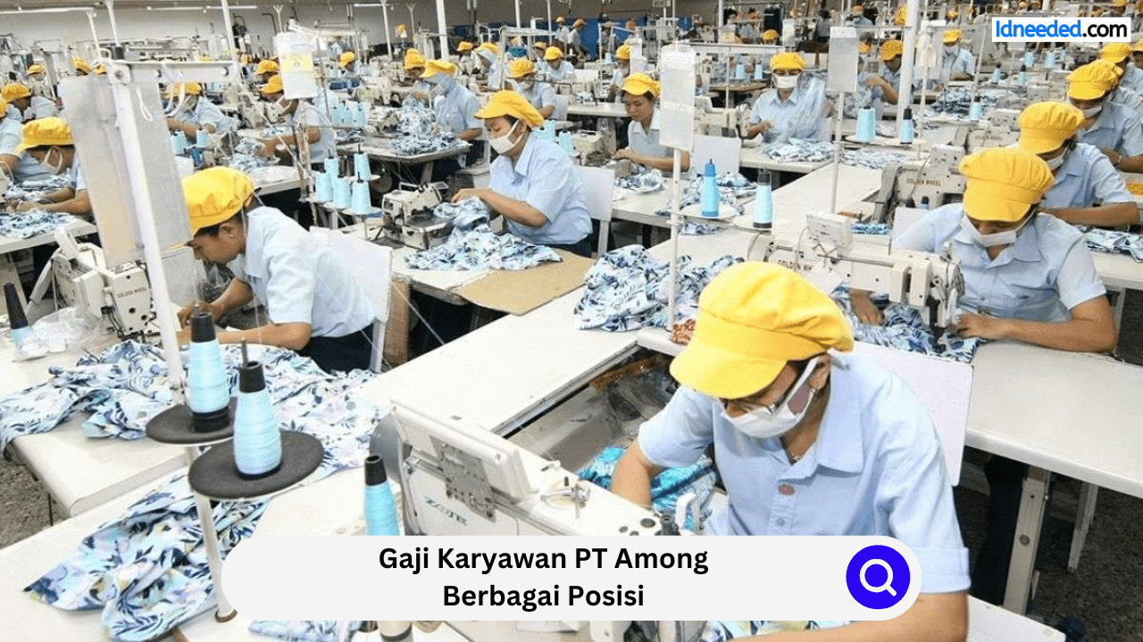 Gaji Karyawan PT Among Berbagai Posisi