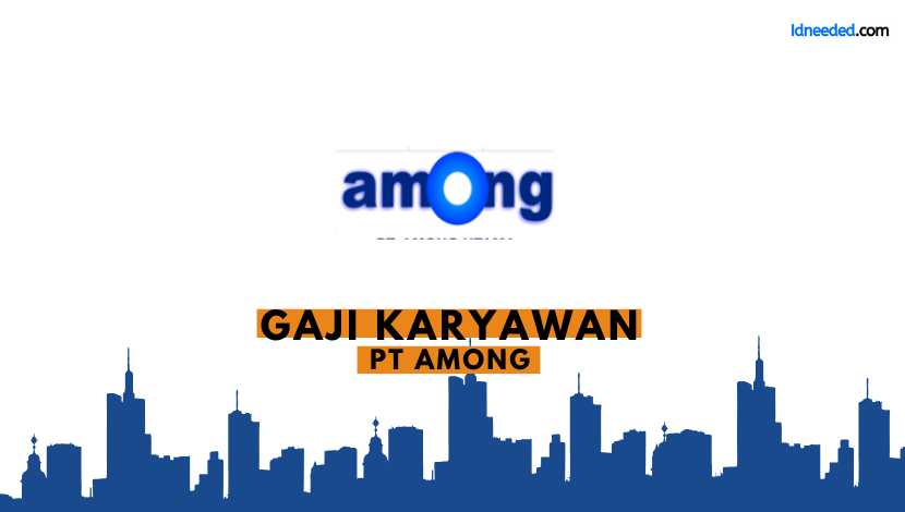 Gaji Karyawan PT Among