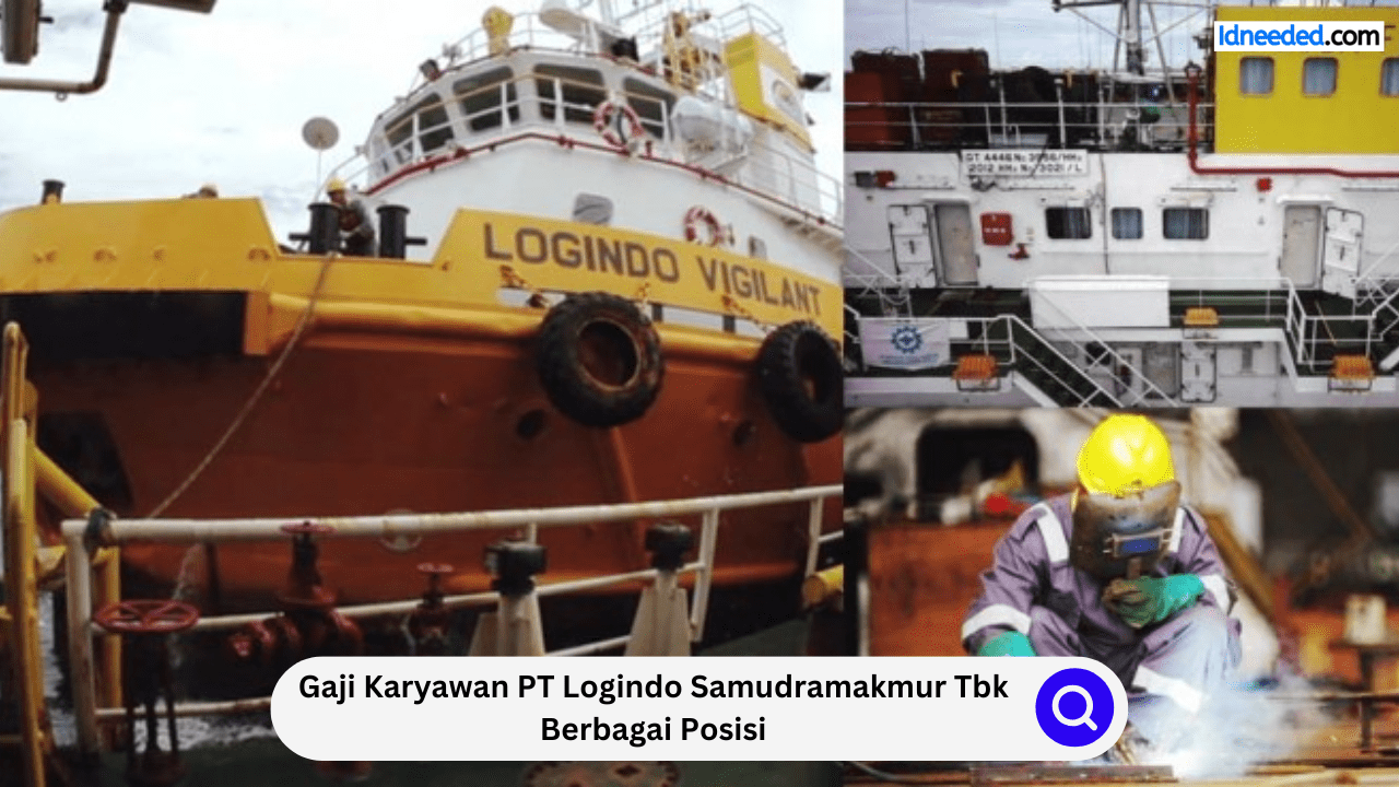 Gaji Karyawan PT Logindo Samudramakmur Tbk Berbagai Posisi