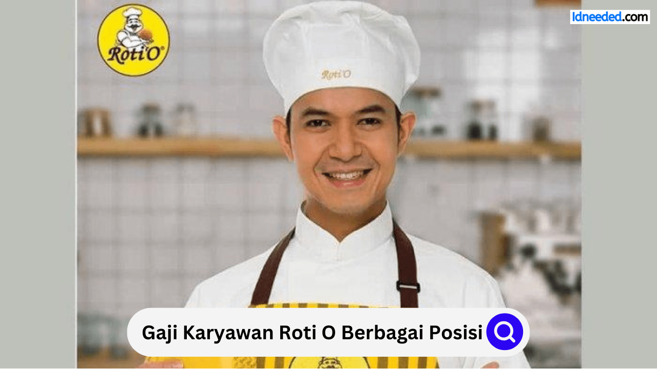Gaji Karyawan Roti O Berbagai Posisi