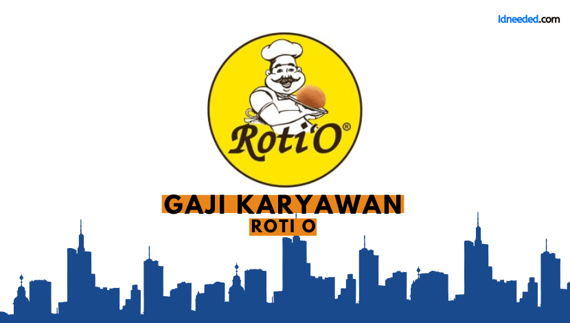 Gaji Karyawan Roti O