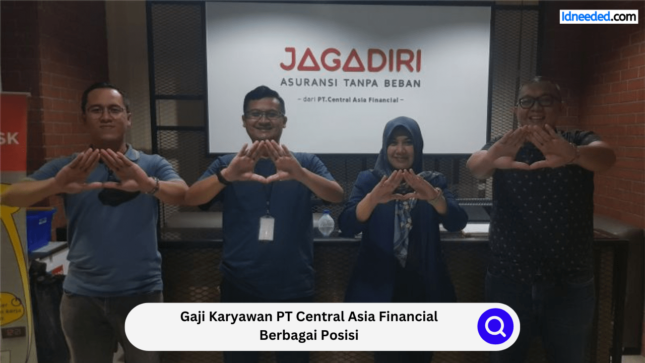 Gaji Karyawan PT Central Asia Financial Berbagai Posisi