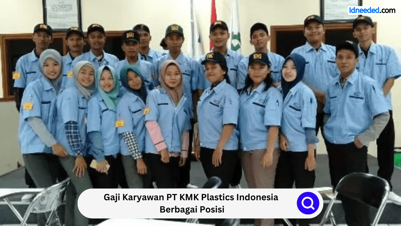 Gaji Karyawan PT KMK Plastics Indonesia Berbagai Posisi