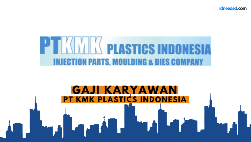 Gaji Karyawan PT KMK Plastics Indonesia